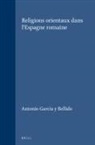 Antonio García Y Bellido, Antonio García Y. Bellido - Les Religions Orientales Dans l'Espagne Romaine
