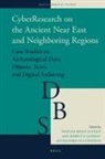 Vanessa Bigot Juloux, Alessandro Di Ludovico, Amy Rebecca Gansell - Cyberresearch on the Ancient Near East and Neighboring Regions