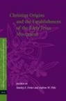 Andrew W Pitts, Andrew W. Pitts, Stanley E Porter, Stanley E. Porter - Christian Origins and the Establishment of the Early Jesus Movement
