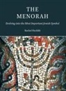 Rachel Hachlili - The Menorah: Evolving Into the Most Important Jewish Symbol