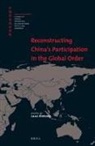 Shao Binhong - Reconstructing China's Participation in the Global Order