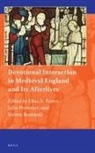 Elisa A Foster - Devotional Interaction in Medieval England and Its Afterlives