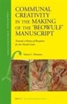Simon C Thomson, Simon C. Thomson - Communal Creativity in the Making of the 'Beowulf' Manuscript