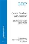 C Wess Daniels, C. Wess Daniels, Robynne Rogers Healey, Jon R Kershner, Jon R. Kershner - Quaker Studies: An Overview