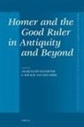 Baukje van den Berg, Jacqueline Klooster - Homer and the Good Ruler in Antiquity and Beyond
