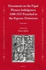 Stuart Jenks - Documents on the Papal Plenary Indulgences 1300-1517 Preached in the Regnum Teutonicum
