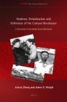 James D Wright, James D. Wright, Joshua Zhang - Violence, Periodization and Definition of the Cultural Revolution