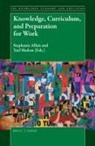 Stephanie Allais, Yael Shalem - Knowledge, Curriculum, and Preparation for Work