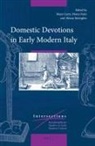 Maya Corry - Domestic Devotions in Early Modern Italy