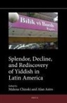 Alan Astro, Malena Chinski - Splendor, Decline, and Rediscovery of Yiddish in Latin America