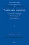 Nathan Witkamp - Tradition and Innovation: Baptismal Rite and Mystagogy in Theodore of Mopsuestia and Narsai of Nisibis