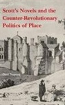 Dani Napton - Scott's Novels and the Counter-Revolutionary Politics of Place