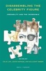 Celia Lam, Jackie Raphael, Millicent Weber - Disassembling the Celebrity Figure