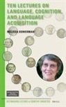 Melissa Bowerman - Ten Lectures on Language, Cognition, and Language Acquisition