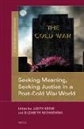 Judith Keene, Elizabeth Rechniewski - Seeking Meaning, Seeking Justice in a Post-Cold War World