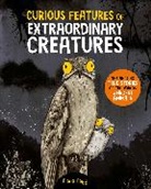 Camilla De La Bedoyere, Fiona Fogg, Fiona Fogg, Camilla De La Bedoyere, Bedoyere Camilla de la - Curious Features Of Extraordinary Creatures