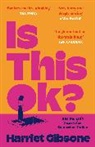 Harriet Gibsone - Is This OK?