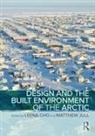 Leena (University of Virginia Cho, Leena Cho, Matthew Jull - Design and the Built Environment of the Arctic