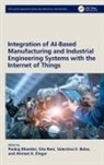 Pankaj (Gndec Bhambri, Valentina E Balas, Valentina E. Balas, Pankaj Bhambri, Ahmed A Elngar, Ahmed A. Elngar... - Integration of Ai Based Manufacturing and Industrial Engineering