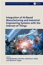 Pankaj (Gndec Bhambri, Valentina E Balas, Valentina E. Balas, Pankaj Bhambri, Ahmed A Elngar, Ahmed A. Elngar... - Integration of Ai Based Manufacturing and Industrial Engineering