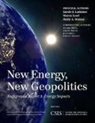 Sarah Ladislaw, Sarah O Ladislaw, Sarah O. Ladislaw, Sarah O. Leed Ladislaw, Maren Leed, Molly Walton... - New Energy, New Geopolitics