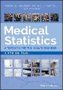Michael J Campbell, Michael J. Campbell, Michael J. (University of Southampton) Campbell, Dav Machin, David Machin, David (Medical Research Council Cancer Trials Office Machin... - Medical Statistics - A Textbook for the Health Sciences - 5th Edition