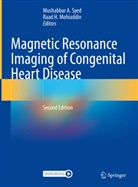 Syed, Mushabbar A Syed, H Mohiaddin, Raad H. Mohiaddin, Mushabbar A. Syed - Magnetic Resonance Imaging of Congenital Heart Disease