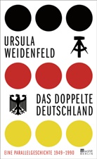 Ursula Weidenfeld - Das doppelte Deutschland