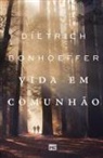 Dietrich Bonhoeffer - Vida em comunhão