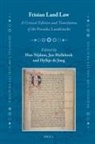 Hylkje de Jong, Jan Hallebeek, Han Nijdam - Frisian Land Law: A Critical Edition and Translation of the Freeska Landriucht