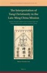 Matteo Nicolini-Zani - The Interpretation of Tang Christianity in the Late Ming China Mission