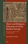 Hyun-Ah Kim - Music and Religious Education in Early Modern Europe