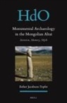 Esther Jacobson-Tepfer - Monumental Archaeology in the Mongolian Altai