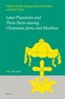 Eva Anagnostou, Ken Parry - Later Platonists and Their Heirs Among Christians, Jews, and Muslims