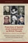 José Luis Cendejas Bueno, Leopoldo J Prieto López, Leopoldo J. Prieto López - Projections of Spanish Jesuit Scholasticism on British Thought