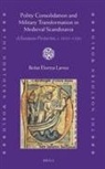 Beñat Elortza Larrea, Beñat Elortza Larrea - Polity Consolidation and Military Transformation in Medieval Scandinavia