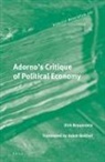 Dirk Braunstein - Adorno's Critique of Political Economy