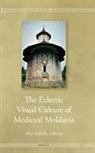 Alice Isabella Sullivan - The Eclectic Visual Culture of Medieval Moldavia