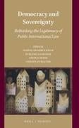 Daniel Erasmus Khan, Daniel Erasmus Khan, Evelyne Lagrange, Stefan Oeter, Christian Walter - Democracy and Sovereignty Rethinking the Legitimacy of Public International Law