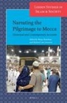 Marjo Buitelaar, Richard van Leeuwen - Narrating the Pilgrimage to Mecca