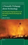 John R Dakers, John R. Dakers - A Nomadic Pedagogy about Technology