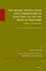 Ilana Sasson, Michael G Wechsler, Michael G. Wechsler - The Arabic Translation and Commentary of Yefet Ben 'Eli on the Book of Proverbs