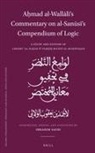 Al-Wall&amp;, A&amp;mad B. Ya&amp; Al-Wall&amp;257;l&amp;299;, Ya&amp;, Ibrahim Safri - A&#7717;mad Al-Wall&#257;l&#299;'s Commentary on Al-San&#363;s&#299;'s Compendium of Logic