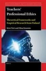 Elina Kuusisto, Kirsi Tirri - Teachers' Professional Ethics