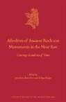 Jonathan Ben-Dov, Felipe Rojas - Afterlives of Ancient Rock-Cut Monuments in the Near East