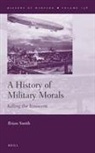 Brian Smith - A History of Military Morals