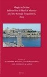 Dionysius A Agius, Dionysius A. Agius, Alexander Mallett, Catherine Rider - Magic in Malta: Sellem Bin Al-Sheikh Mansur and the Roman Inquisition, 1605