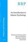 Masud Azarbaijani, Mohammad Khodayarifard, Rouhollah Shahabi, Saeid Zandi - An Introduction to Islamic Psychology