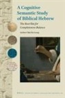 Andrew Chin Hei Leong - A Cognitive Semantic Study of Biblical Hebrew