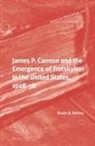 Bryan D Palmer, Bryan D. Palmer - James P. Cannon and the Emergence of Trotskyism in the United States, 1928-38
